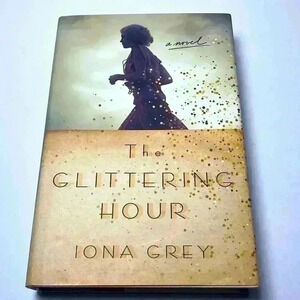 The Glittering Hour by Iona Grey Hardback Book NWT